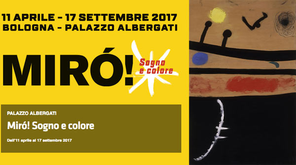 MIRó! Sogno e colore - a Palazzo Albergati Bologna