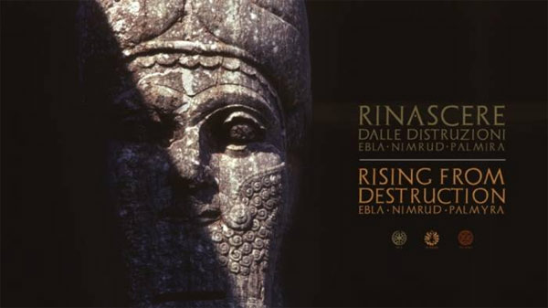 Rinascere dalle distruzioni. Ebla, Nimrud, Palmira