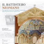 Il Battistero Neoniano. Uno sguardo attraverso i disegni e i materiali della Soprintendenza di Ravenna