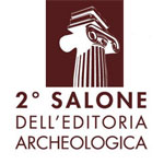 II Salone dell'Editoria Archeologica di Roma - dal 19 al 22 maggio