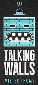 Talking Walls - Mister Thoms